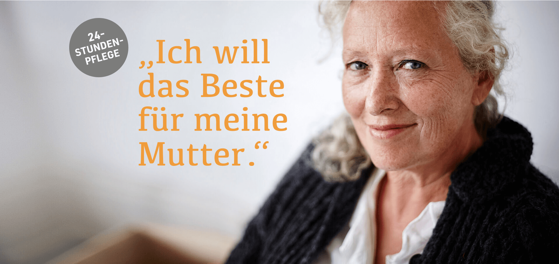 Ich will das beste für meine Mutter